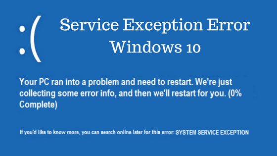 Fix Windows 10 System Service Exception 10 Windows 10 system service exception
